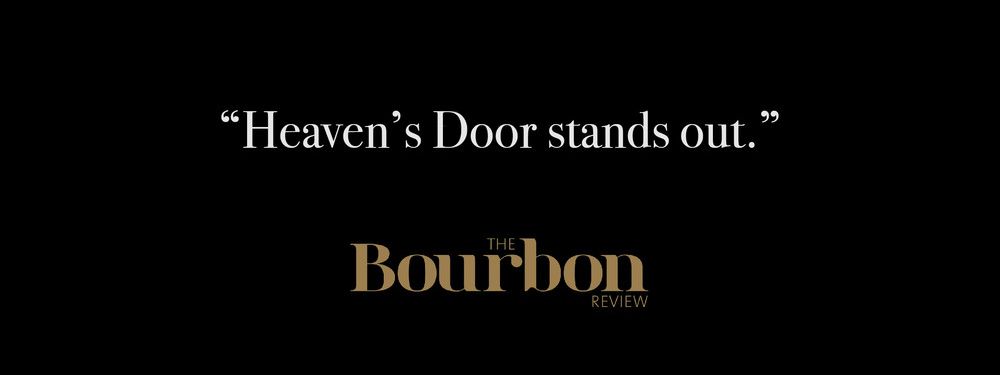 "Heaven's Door stands out." The Bourbon Review